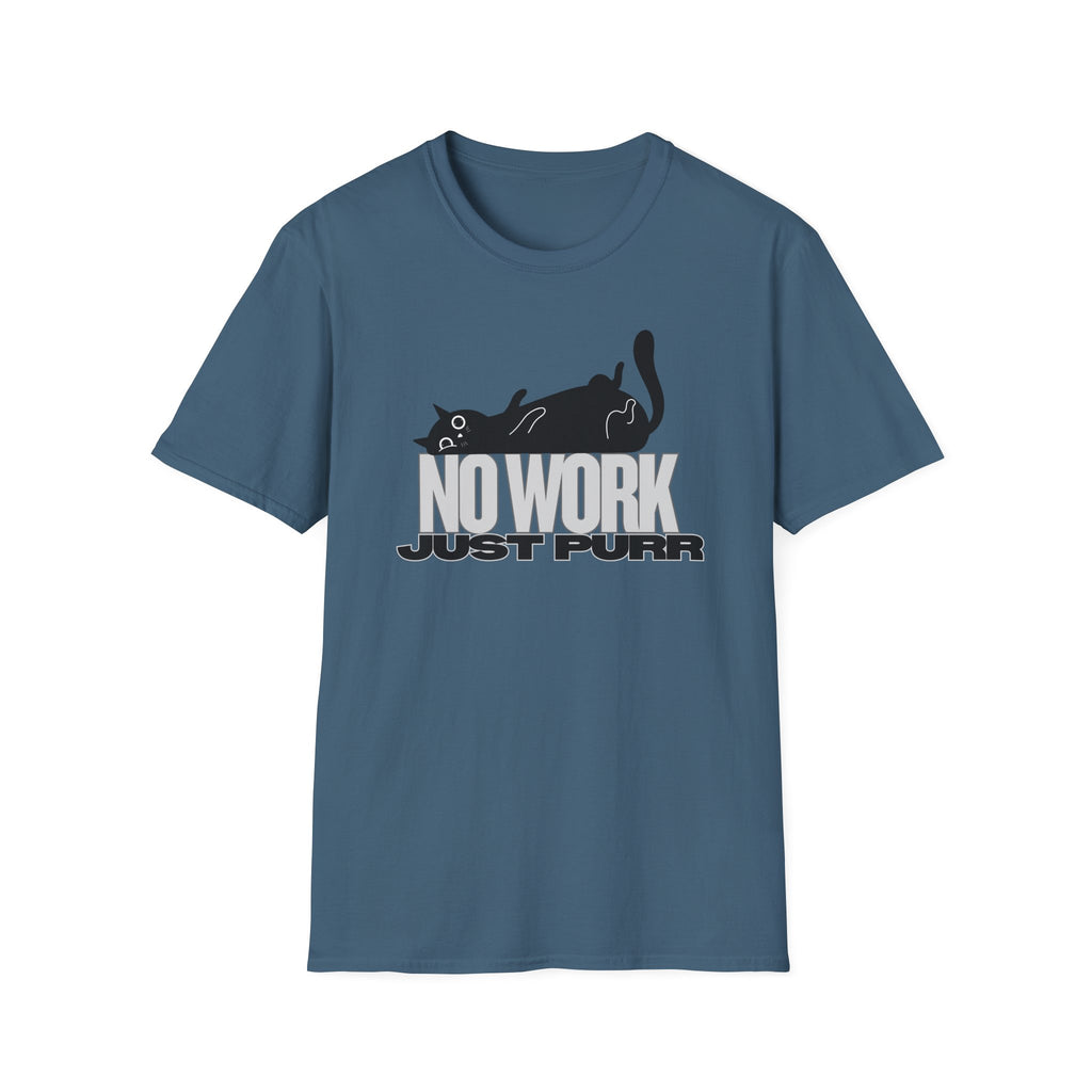 No Work, Just Purr T-Shirt