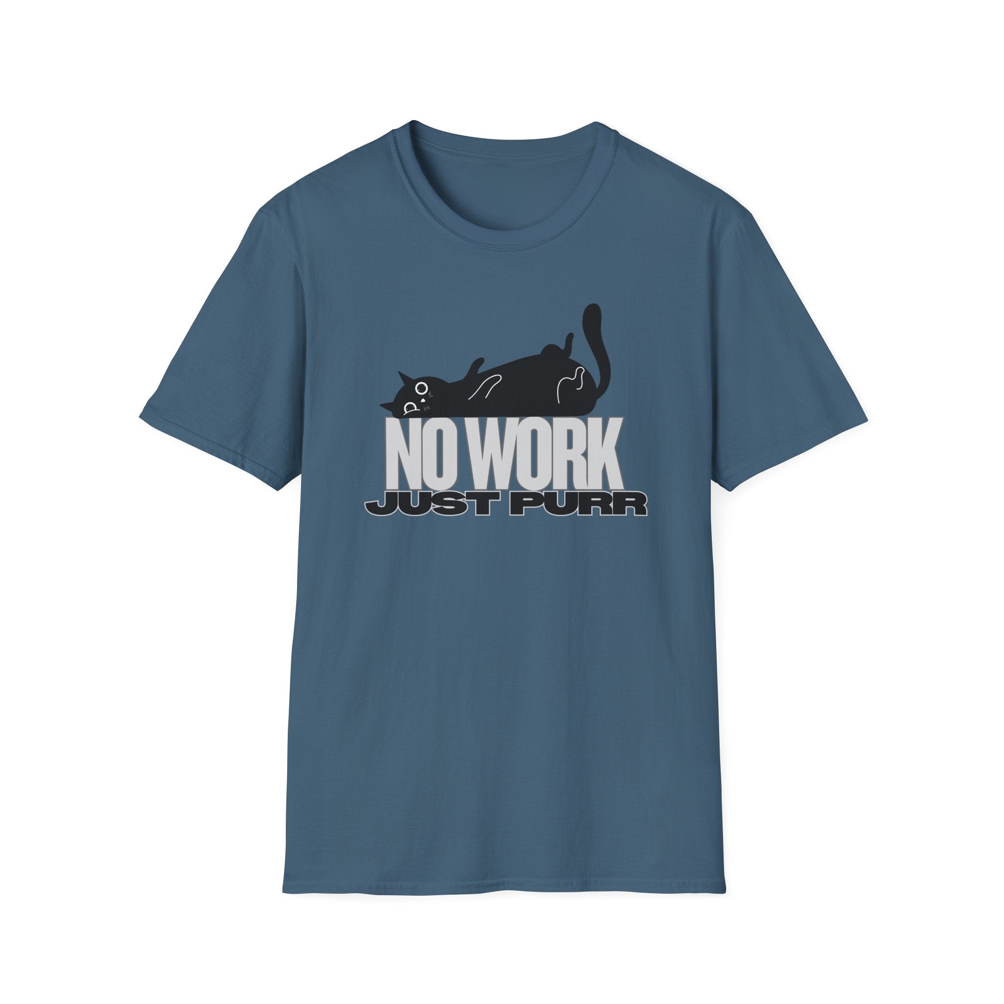 No Work, Just Purr T-Shirt