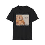 Fat & Unemployed T-Shirt