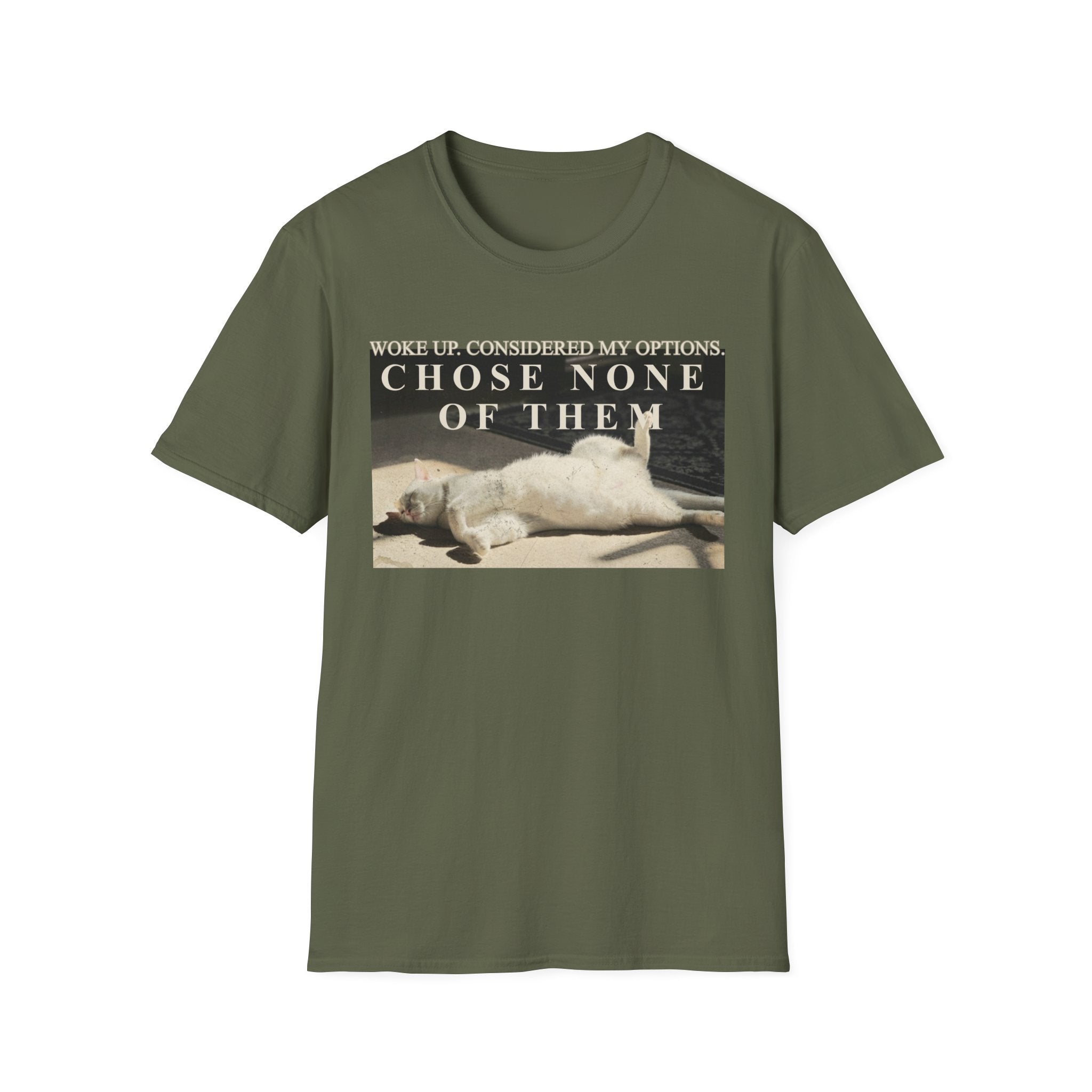 Chose None of Them T-Shirt