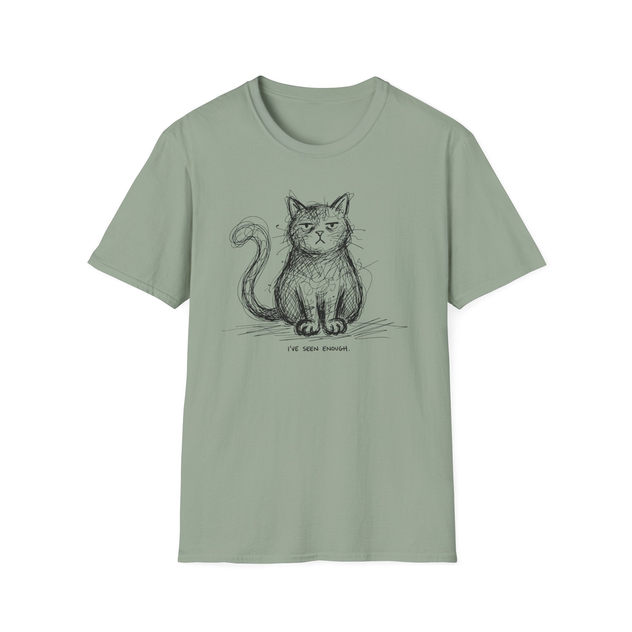 I've Seen Enough T-Shirt