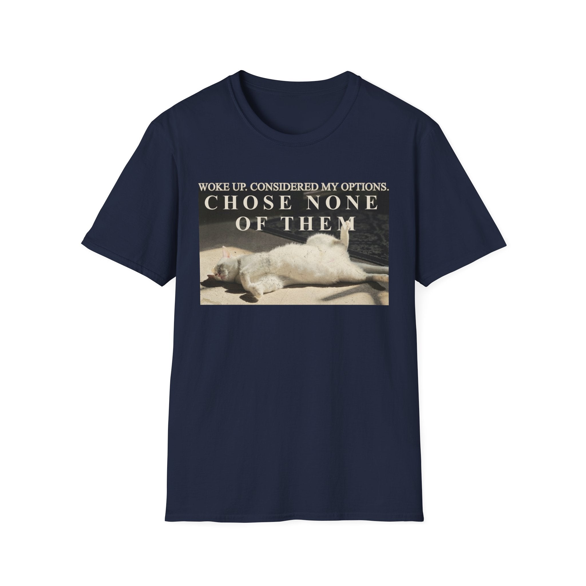 Chose None of Them T-Shirt