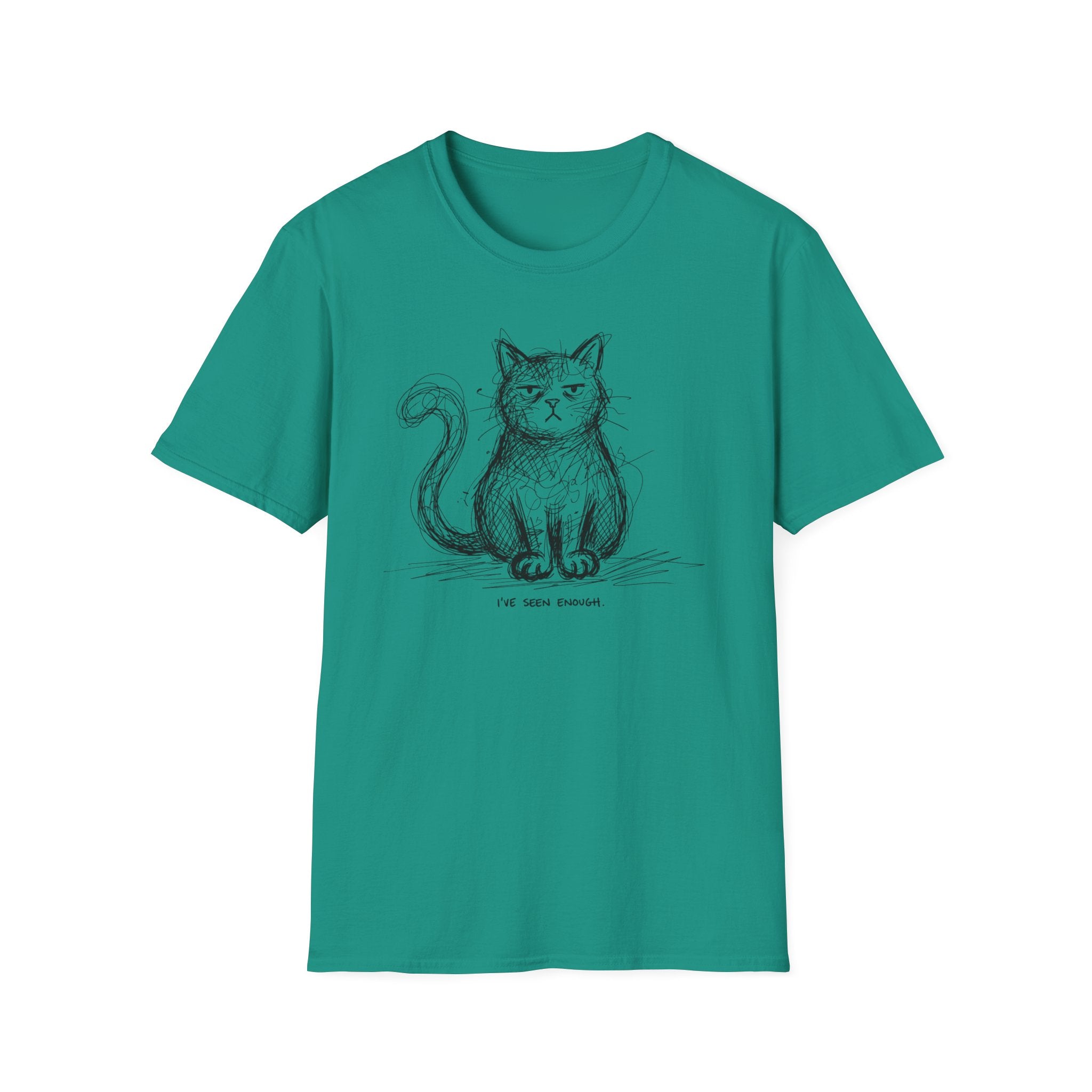I've Seen Enough T-Shirt
