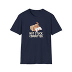 Not Stuck. Committed T-Shirt