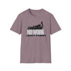 No Work, Just Purr T-Shirt