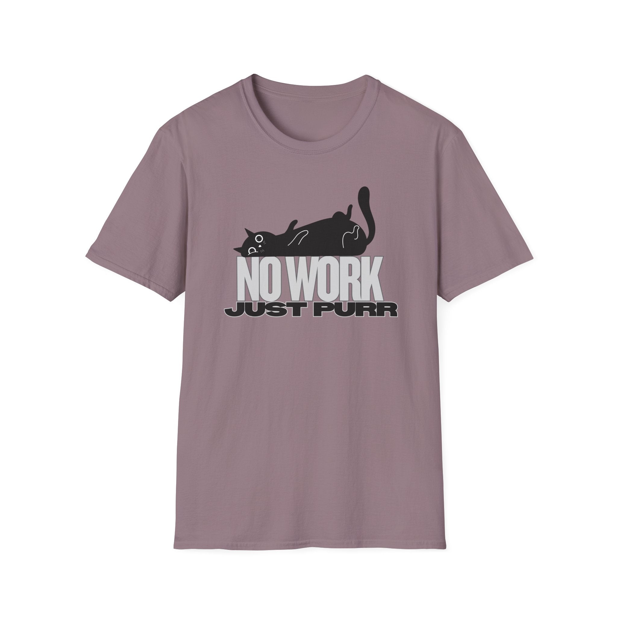 No Work, Just Purr T-Shirt
