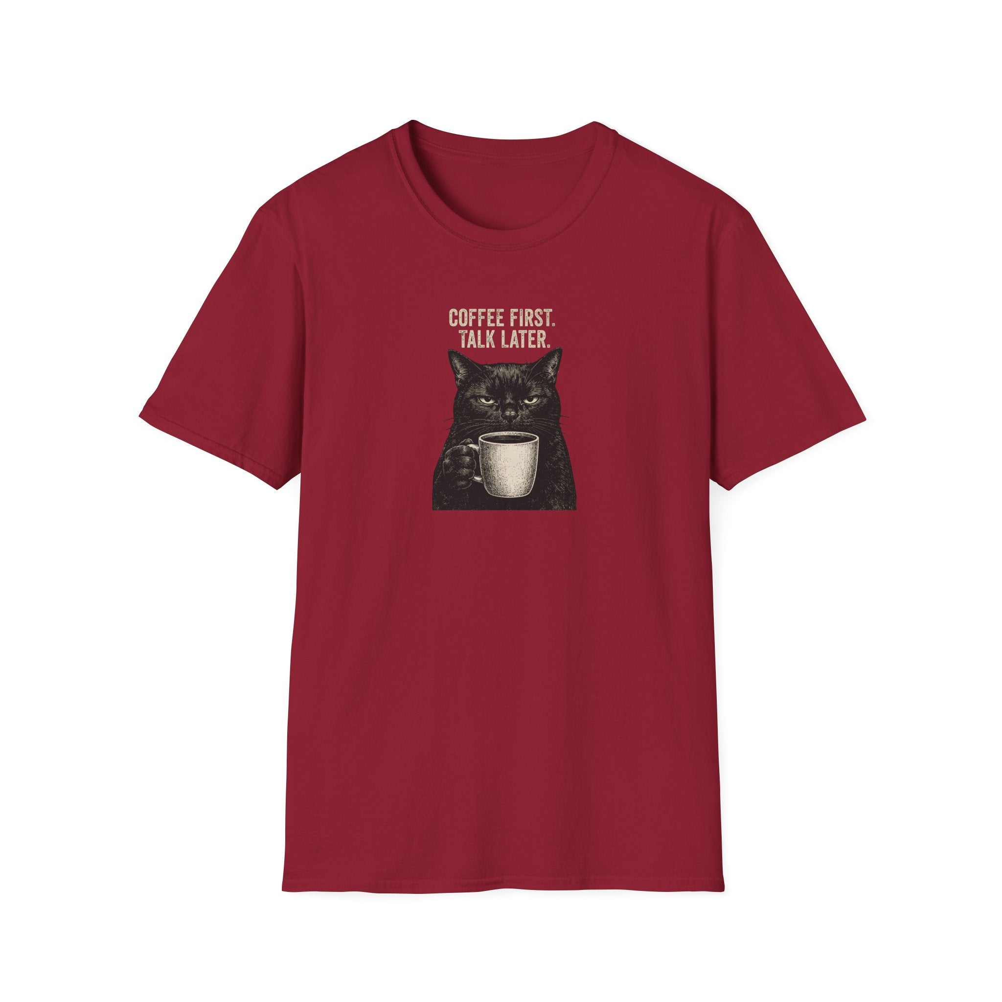 Coffee First. Talk Later T-Shirt